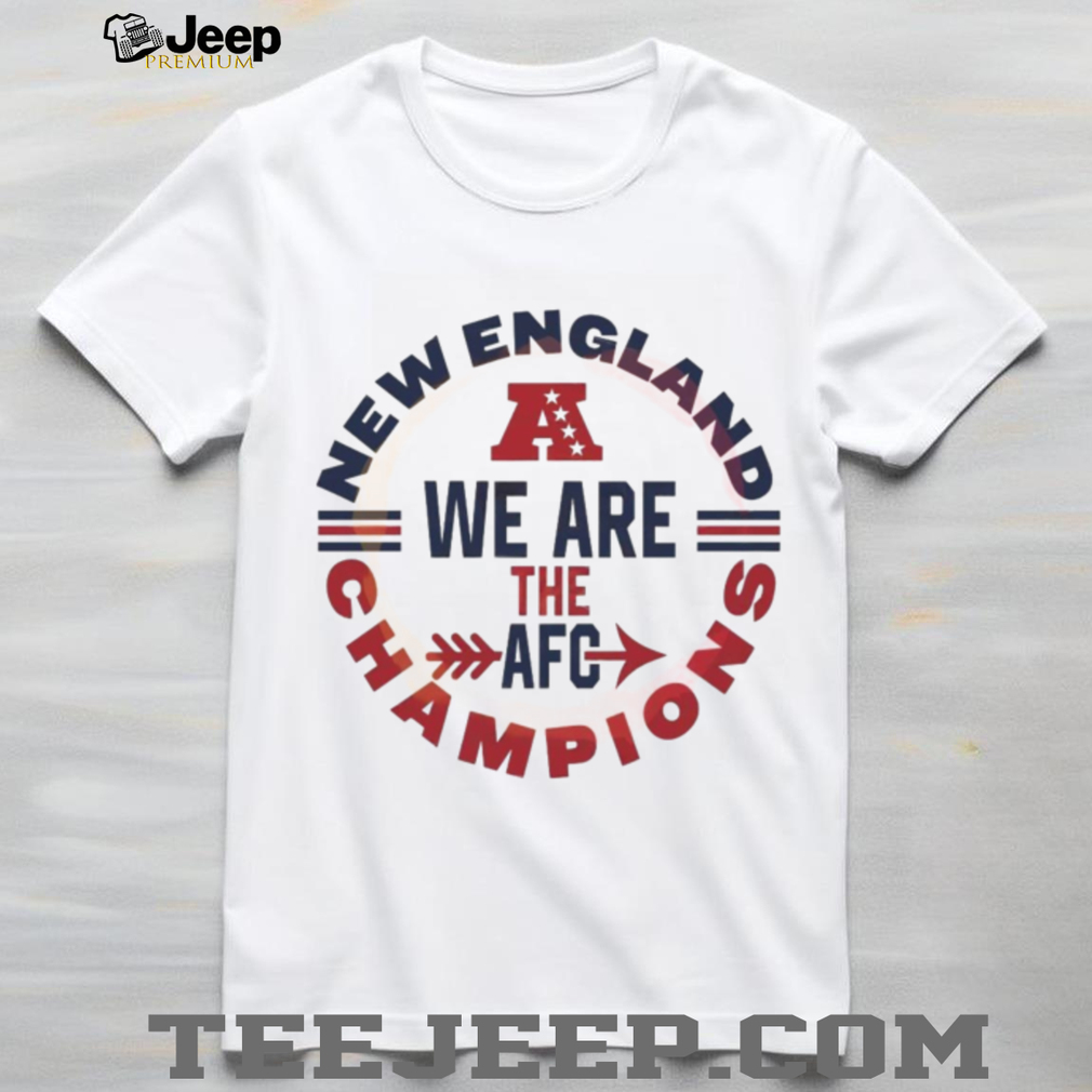 New England We Are The AFC Champions Football Logo T Shirt T Shirt New England We Are The AFC Champions Football Logo T Shirt T Shirt