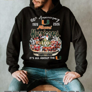 Official Miami Hurricanes 100th Anniversary 1926 2026 It's All About The U T Shirt