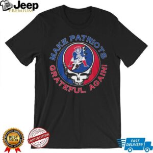Patriots Grateful Dead Make Patriots Grateful Again T Shirt Patriots Grateful Dead Make Patriots Grateful Again T Shirt
