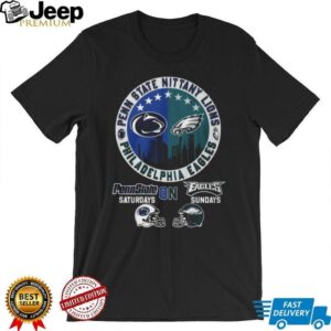 Penn State Nittany Lions & Philadelphia Eagles Saturdays & Sundays T Shirt