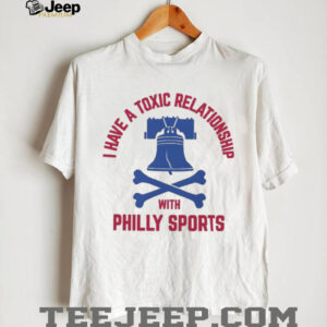 Philadelphia Phillies I have a toxic relationship with Philly sports baseball logo shirt