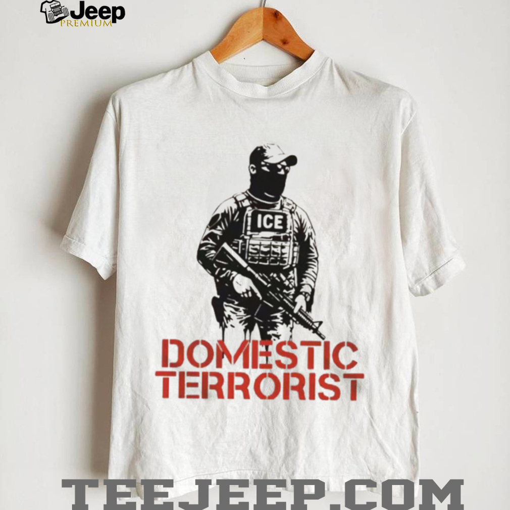 Political Satire T Shirt ICE Agent Domestic Terrorist Graphic Tee Political Satire T Shirt ICE Agent Domestic Terrorist Graphic Tee