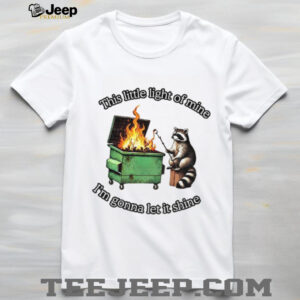 Raccoon Dumpster this little light of mine I’m gonna let it shine shirt