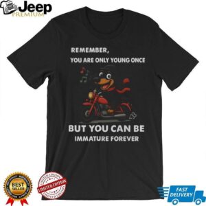 Remember, You Are Only Young Once Dachshund Shirt Remember, You Are Only Young Once Dachshund Shirt