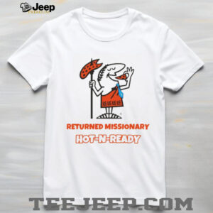 Returned Missionary hot n ready shirt