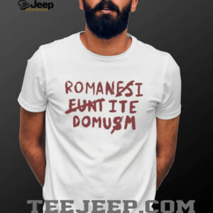 Romanes Eunt Ite Domum Monty Python Life of Brian Latin Graffiti T Shirt