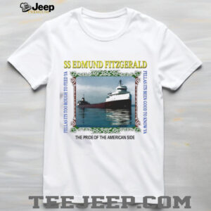 SS Edmund Fitzgerald The Pride Of The American Side Shirt SS Edmund Fitzgerald The Pride Of The American Side Shirt