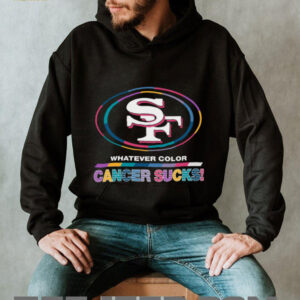 San Francisco 49ers Whatever Color Cancer Sucks! T Shirt