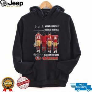 San Francisco 49ers normal heartbeat deceased heartbeat and heartbeat watching signature shirt San Francisco 49ers normal heartbeat deceased heartbeat and heartbeat watching signature shirt