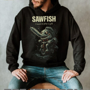 Sawfish Horror Parody T Shirt “I Want To Play A Gill” Puppet Fish Design Sawfish Horror Parody T Shirt “I Want To Play A Gill” Puppet Fish Design