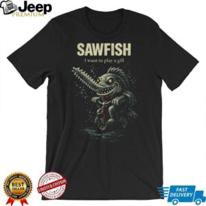 Sawfish Horror Parody T Shirt “I Want To Play A Gill” Puppet Fish Design