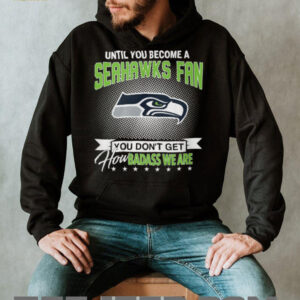 Seattle Seahawks Badass Fan Logic Graphic T Shirt Seattle Seahawks Badass Fan Logic Graphic T Shirt