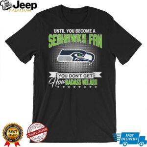 Seattle Seahawks Badass Fan Logic Graphic T Shirt