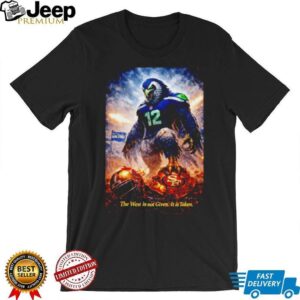Seattle Seahawks beat San Francisco 49ers Football mascot the West is not Given it is Taken shirt Seattle Seahawks beat San Francisco 49ers Football mascot the West is not Given it is Taken shirt