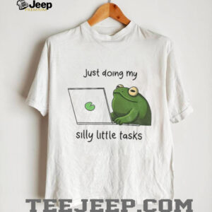 Silly frog is working just doing my silly little tasks shirt Silly frog is working just doing my silly little tasks shirt
