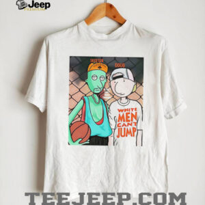 Skeeter and doug white men can’t jump cartoon parody shirt