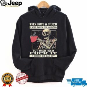 Skeleton Drinking Coffee I Become The Bad Guy Funny T Shirt