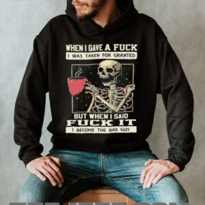 Skeleton Drinking Coffee I Become The Bad Guy Funny T Shirt