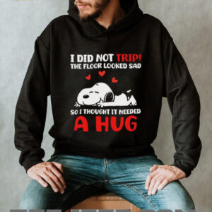 Snoopy “I Did Not Trip I Hugged The Floor” Funny Dog Lover Tee