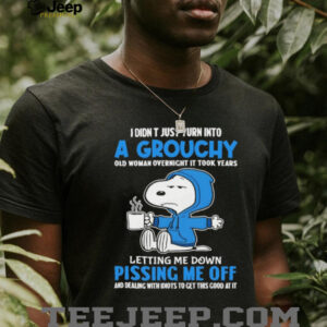 Snoopy I didn’t just turn into a grouchy old woman overnight it took years of people letting me down shirt