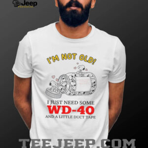 Snoopy I’m not old I just need some wd 40 and a little duct tape Valentine shirt Snoopy I’m not old I just need some wd 40 and a little duct tape Valentine shirt