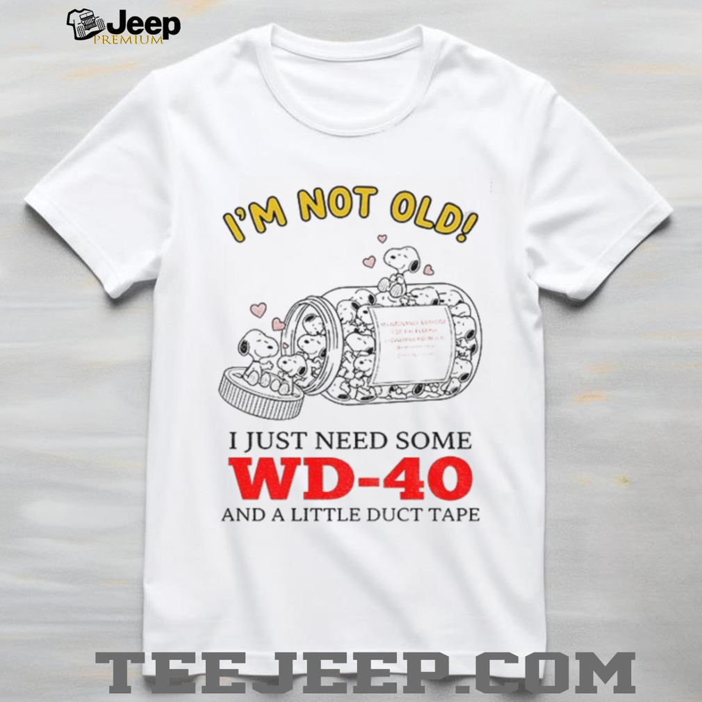 Snoopy I’m not old I just need some wd 40 and a little duct tape Valentine shirt Snoopy I’m not old I just need some wd 40 and a little duct tape Valentine shirt
