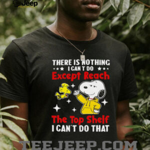 Snoopy and Woodstock there is nothing I can t do except reach the top shelf I can’t do that shirt