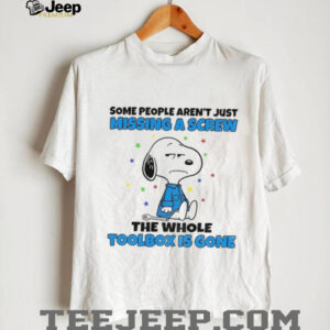 Snoopy some people aren’t just missing a screw the whole toolbox is gone shirt Snoopy some people aren’t just missing a screw the whole toolbox is gone shirt