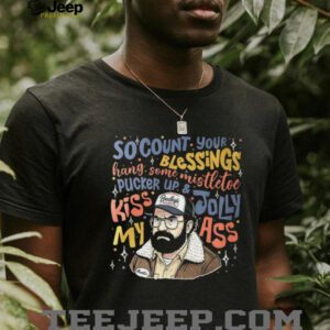 So count your blessings hang some mis Bradleys Jolly kiss my ass Stranger Things shirt