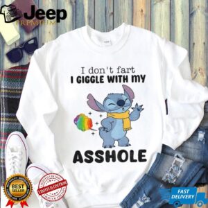 Stitch I don’t fart I giggle with my asshole shirt