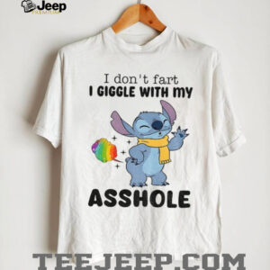 Stitch I don’t fart I giggle with my asshole shirt
