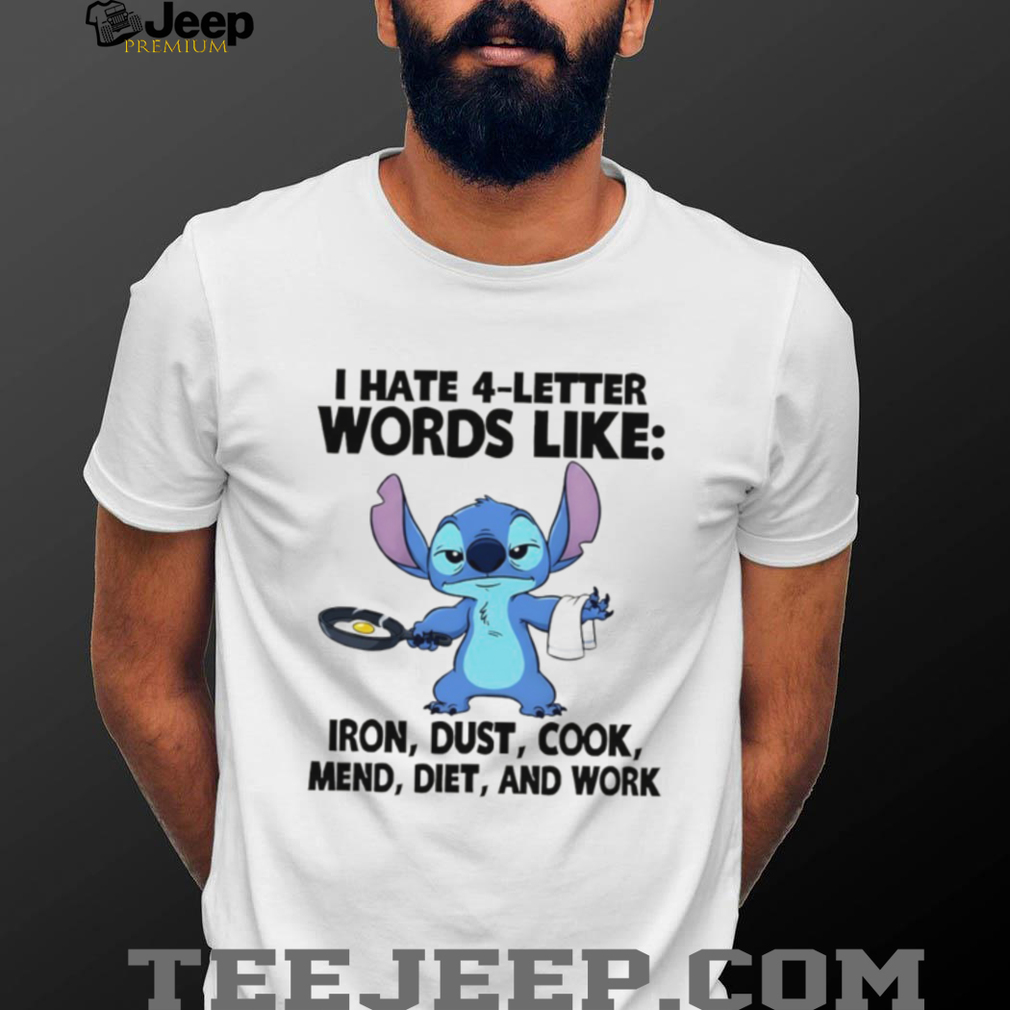 Stitch I hate 4 letter words like iron dust cook mend diet and work shirt Stitch I hate 4 letter words like iron dust cook mend diet and work shirt