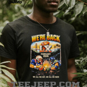 Super Bowl LX February 2026 Matchup We All We Got Football Fan T Shirt