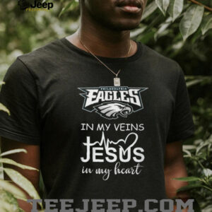 Swoop Philadelphia Eagles In My Veins Jesus In My Heart Gift For Fan Essentials Shirt