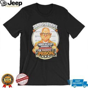Tampon Timmy Prison Inmate No 2026 Political Satire T Shirt