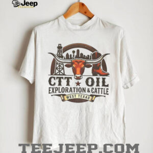 Texas Longhorns Football CTT Oil Exploration and Cattle West Texas shirt Texas Longhorns Football CTT Oil Exploration and Cattle West Texas shirt