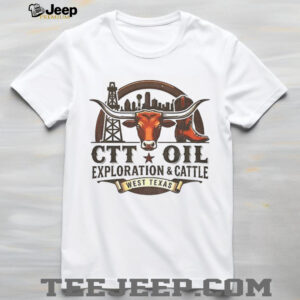 Texas Longhorns Football CTT Oil Exploration and Cattle West Texas shirt