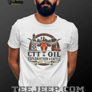 Texas Longhorns Football CTT Oil Exploration and Cattle West Texas shirt