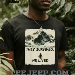 “They Survived, He Lived” Penguin Mountain Landscape T Shirt