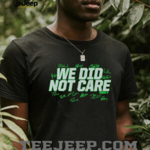 We Did Not Care Seattle Seahawks Football Signature Edition Black T Shirt