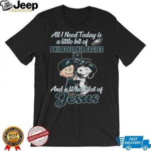 ll I Need Today Is A Little Bit Of Philadelphia Eagles And A Whole Lot Of Jesus Charlie Brown And Snoopy T Shirt ll I Need Today Is A Little Bit Of Philadelphia Eagles And A Whole Lot Of Jesus Charlie Brown And Snoopy T Shirt