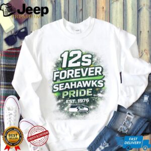 12s Forever Seattle Seahawks Pride Est. 1976 Distressed Fan Shirt 12s Forever Seattle Seahawks Pride Est. 1976 Distressed Fan Shirt