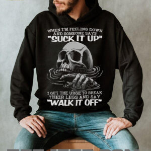 Sinking Skull Break Their Legs And Say Walk It Off Sarcastic T Shirt