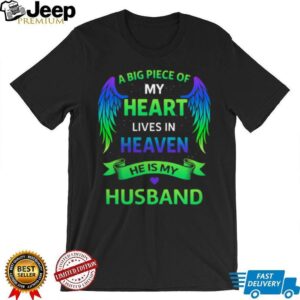 A Big Piece Of My Heart Lives In Heaven Memorial Husband Tribute Tee