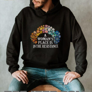 A Woman’s Place Is In The Resistance Floral Feminist T Shirt A Woman’s Place Is In The Resistance Floral Feminist T Shirt