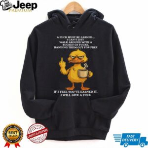 Angry Duck Earned My Respect Sarcastic Middle Finger Shirt