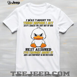 Angry Duck Think Before I Act Sarcastic Humor White T Shirt Angry Duck Think Before I Act Sarcastic Humor White T Shirt