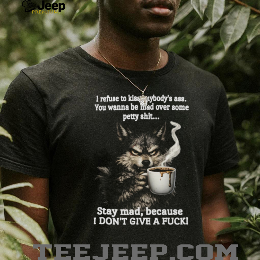 Angry Wolf Drinking Coffee “Stay Mad” Grumpy T Shirt Angry Wolf Drinking Coffee “Stay Mad” Grumpy T Shirt