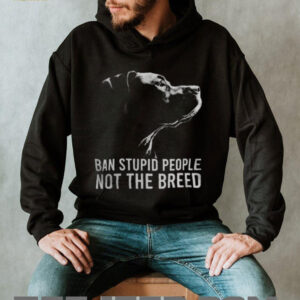 Ban Stupid People Not The Breed Pitbull Advocacy T Shirt Ban Stupid People Not The Breed Pitbull Advocacy T Shirt