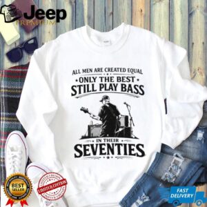 Bass Player Gift All Men Created Equal Only The Best Play Bass in Seventies Bass Player Gift All Men Created Equal Only The Best Play Bass in Seventies